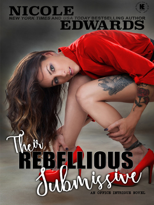Title details for Their Rebellious Submissive by Nicole Edwards - Available